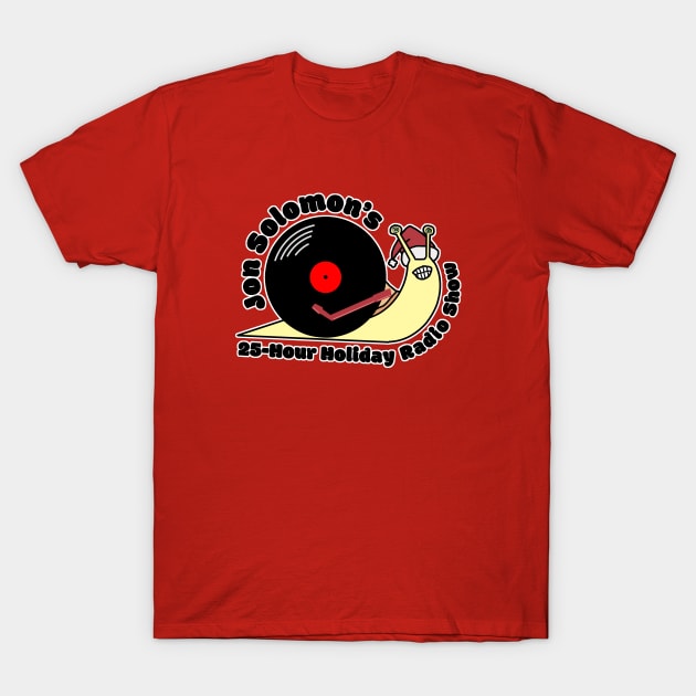 25-Hour Holiday Radio Show snail (with text) T-Shirt by jonsolomon